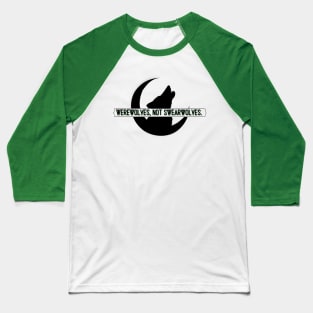 werewolves, not swearwolves Baseball T-Shirt